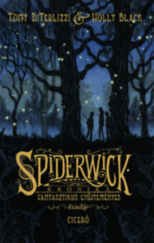 Tony DiTerlizzi & Holly Black: Spiderwick krónika - Fantasztikus gyűjteményes kiadás