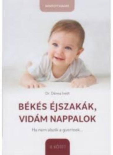 Dr. Dénes Ivett: Békés éjszakák, vidám nappalok II. - Ha nem alszik a gyermek...