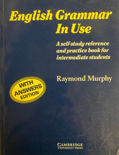 Raymond Murphy: English Grammar In Use With Answers (intermediate)