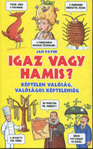 Jan Payne: Igaz vagy hamis? - Képtelen valóság, valóságos képtelenség