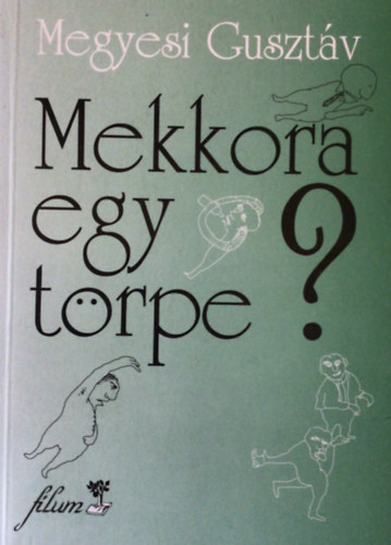Megyesi Gusztáv: Mekkora egy törpe?