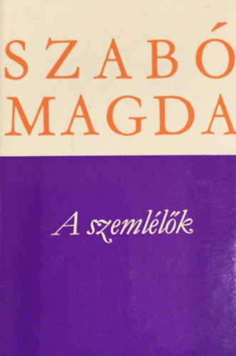 Szabó Magda: A szemlélők