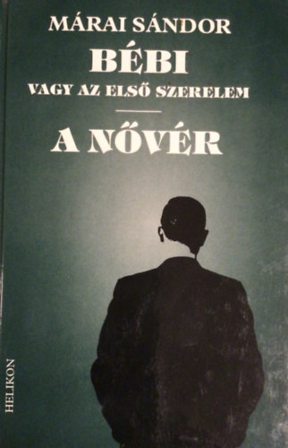 Márai Sándor: Bébi vagy az első szerelem - A nővér