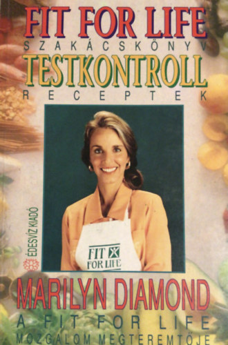 Marilyn Diamond: Fit for life szakácskönyv, testkontroll receptek