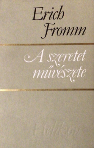 Erich Fromm: A szeretet művészete