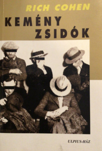 Rich Cohen: Kemény zsidók