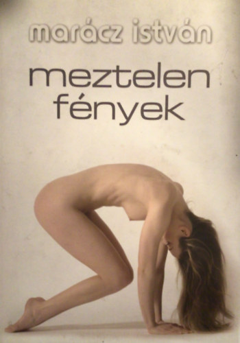 Marácz István: Meztelen fények
