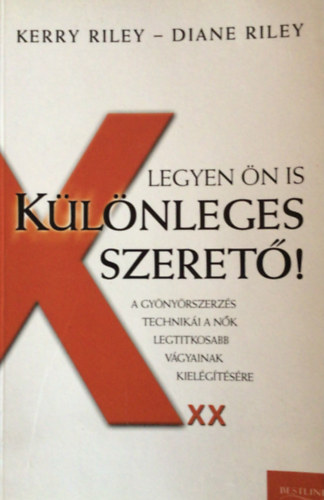 Kerry Riley; Diane Riley: Legyen ön is különleges szerető!