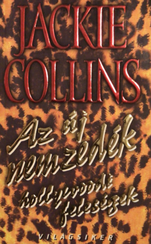 Jackie Collins: Az új nemzedék (hollywoodi feleségek)