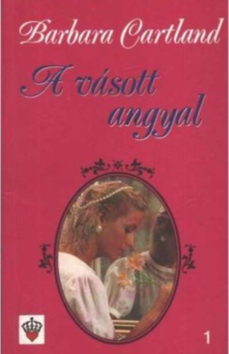 Barbara Cartland: A vásott angyal