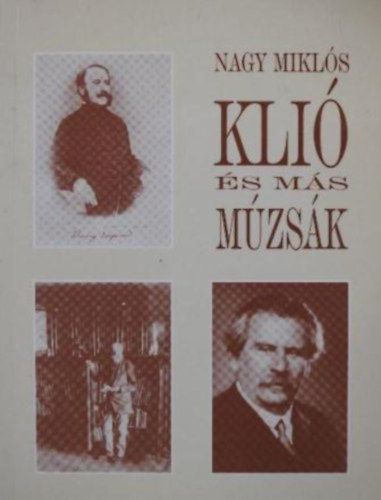 Nagy Miklós: Klió és más múzsák