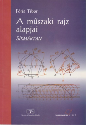 Fóris Tibor: A műszaki rajz alapjai. Síkmértan