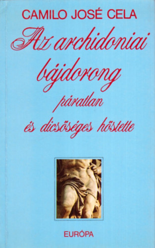 Camilo José Cela: Az archidoniai bájdorong páratlan és dicsőséges hőstette