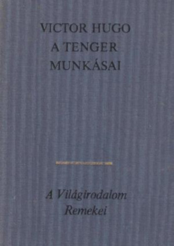 Victor Hugo: A tenger munkásai