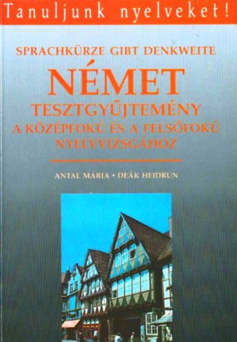 Antal Mária; Deák Heidrum: Sprachkürze gibt Denkweite. Német tesztgyűjtemény