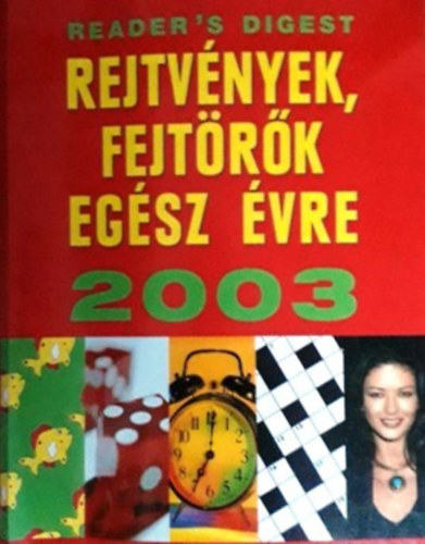 Reader's Digest Kiadó Kft.: Rejtvények, fejtörők egész évre 2003 (Reader's Digest)