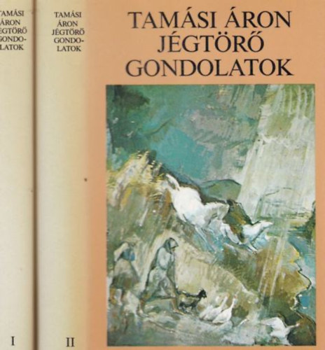 Tamási Áron: Jégtörő gondolatok I-II.