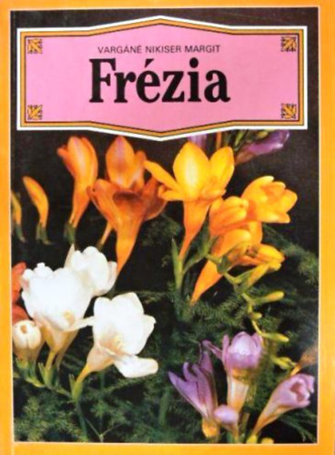 Vargáné Nikiser Margit: Frézia