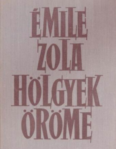 Émile Zola: Hölgyek Öröme