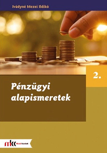 Ivádyné Mezei Ildikó: Pénzügyi alapismeretek 2.