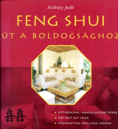 Szilvásy Judit: Feng Shui út a boldogsághoz