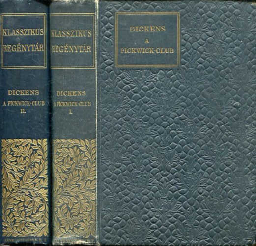 Charles Dickens: A Pickwick-Club I-II. Klasszikus Regénytár