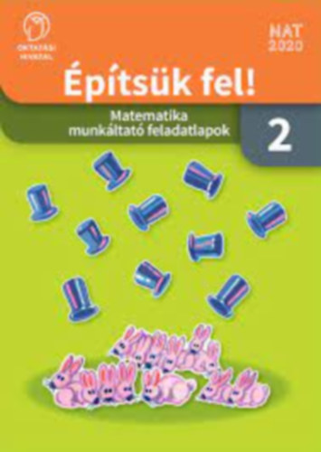 : Építsük fel! 2. Matematika munkáltató feladatlapok