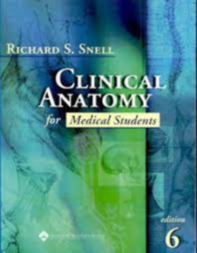 Richard S. Snell: Clinical Anatomy for Medical Students (Klinikai anatómia)