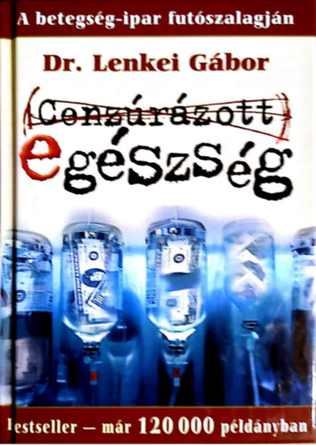 Dr. Lenkei Gábor: Cenzúrázott egészség