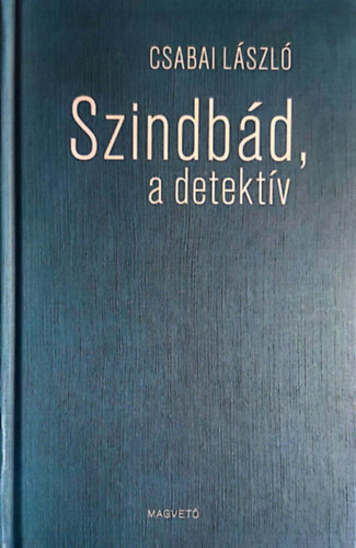 Csabai László: Szindbád, a detektív
