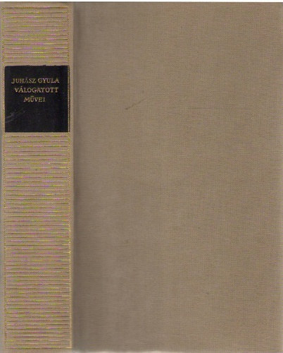 : Juhász Gyula válogatott művei (Magyar Remekírók)