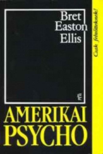 Bret Easton Ellis: Amerikai psycho