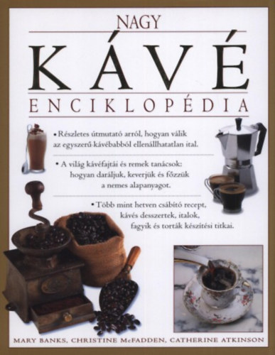 Catherine Atkinson Mary Banks Christine Mcfadden: Nagy kávé enciklopédia