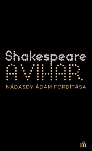 Wiiliam Shakespeare: A vihar - Nádasdy Ádám fordítása