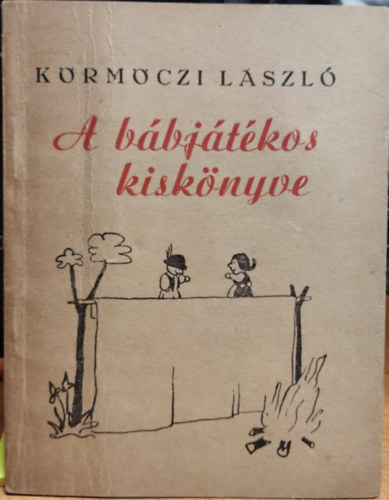 Körmöczi László: A bábjátékos kiskönyve