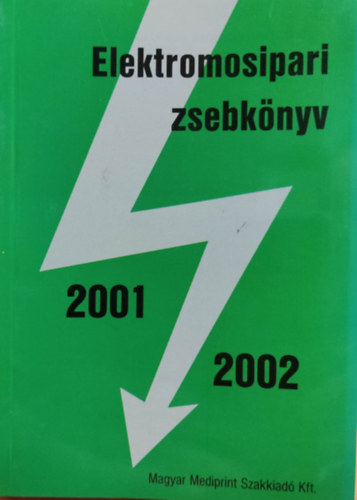 Magyar Mediprint Szakkiadó: Elektromosipari zsebkönyv 2001-2002