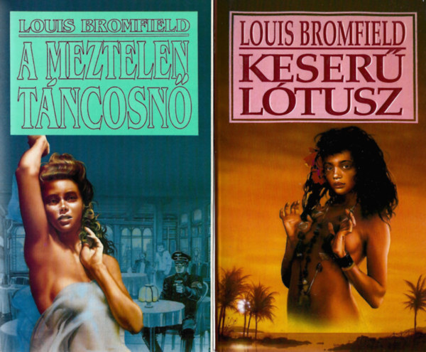 Louis Bromfield: 2 db könyv, A meztelen táncosnő, Keserű lótusz