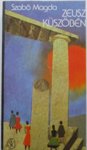 Szabó Magda: Zeusz küszöbén