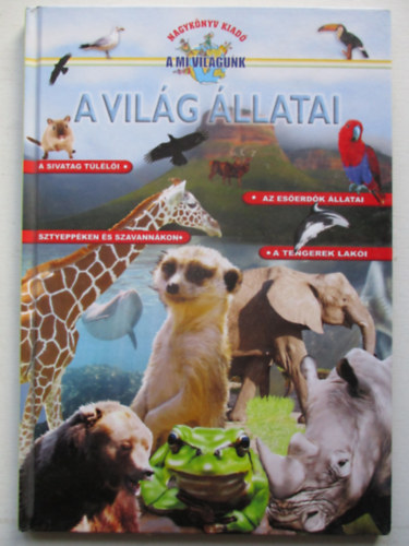 : A világ állatai (A mi világunk)