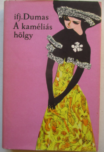 Ifjabb Alexandre Dumas: A kaméliás hölgy