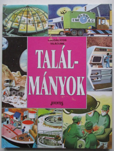 Ballér Judit: Találmányok (Csodálatos világunk)