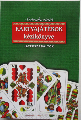 Vágó Csaba: Szórakoztató kártyajátékok kézikönyve - játékszabályok