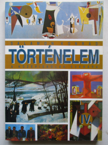 Salamon Konrád: Történelem IV. a középiskolák számára