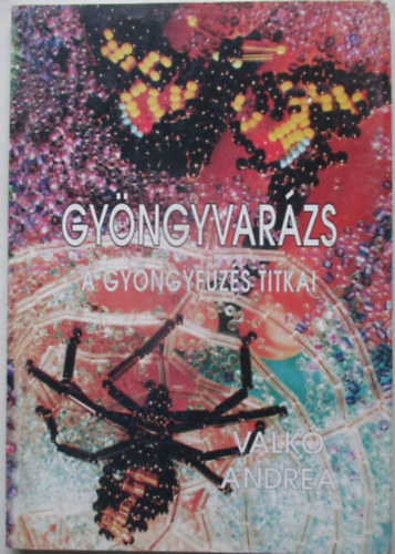 Valkó Andrea: Gyöngyvarázs: A gyöngyfűzés titkai