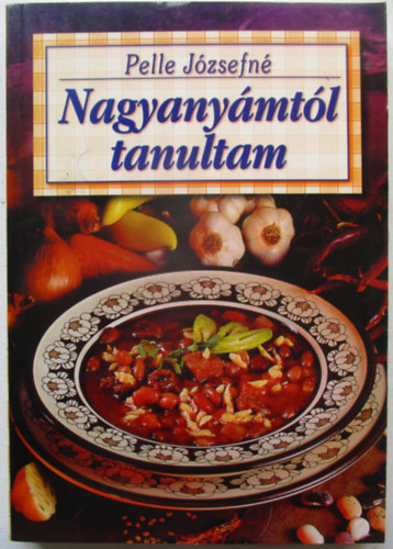 Pelle Józsefné: Nagyanyámtól tanultam