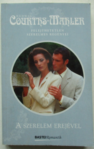 Hedwig Courths-Mahler: A szerelem erejével