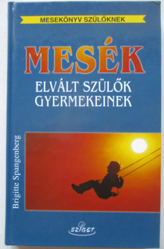 Brigitte Spangenburg: Mesék elvált szülők gyermekeinek