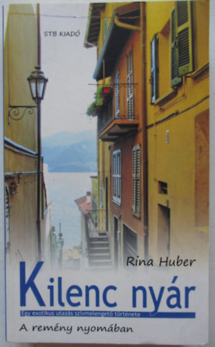 Rina Huber: Kilenc nyár - (A remény nyomában)