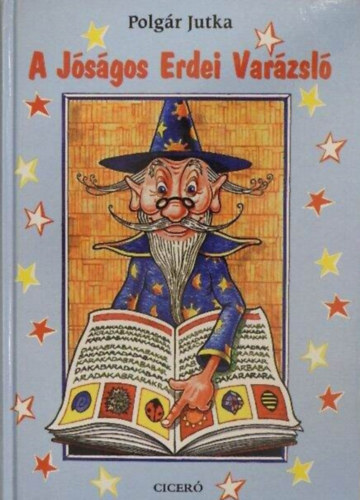 Polgár Jutka, Buzay István (ill.): A Jóságos Erdei Varázsló - Mesék kicsinyeknek (24 mese; Buzay István Fekete-fehér rajzaival)