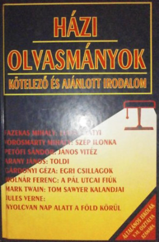 Szerk.: Forgács Anna; Osztovits Szabolcs: Házi olvasmányok - V-VI. OSZTÁLYOS TANULÓI SZÁMÁRA (Lúdas Matyi; Szép Ilonka; János vitéz; Toldi; A Pál utcai fiúk; Tom Sawyer kalandjai; Nyolcvan nap alatt a Föld körül; Egri csillagok)